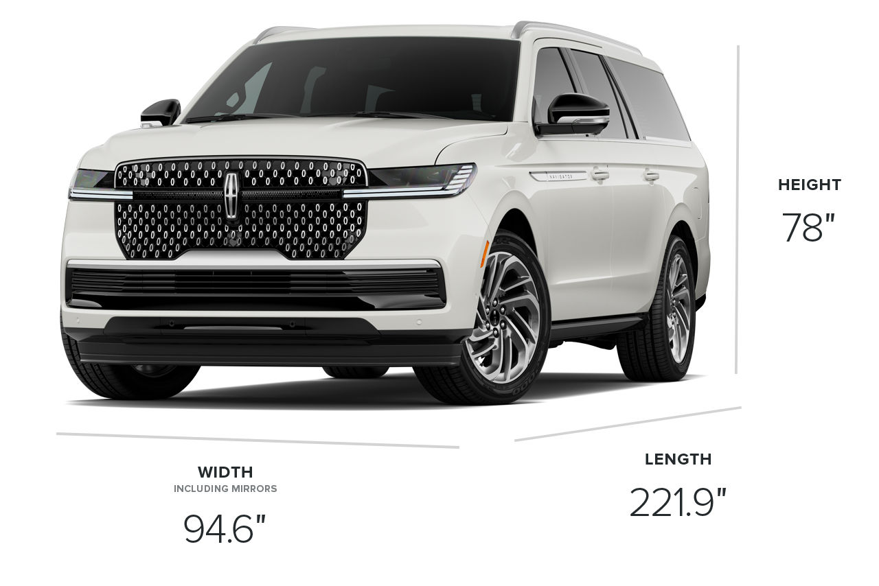 2025 Lincoln Navigator® Reserve Long with dimensions of 221.9 inches in length, 94.6 inches in width, and 78 inches in height