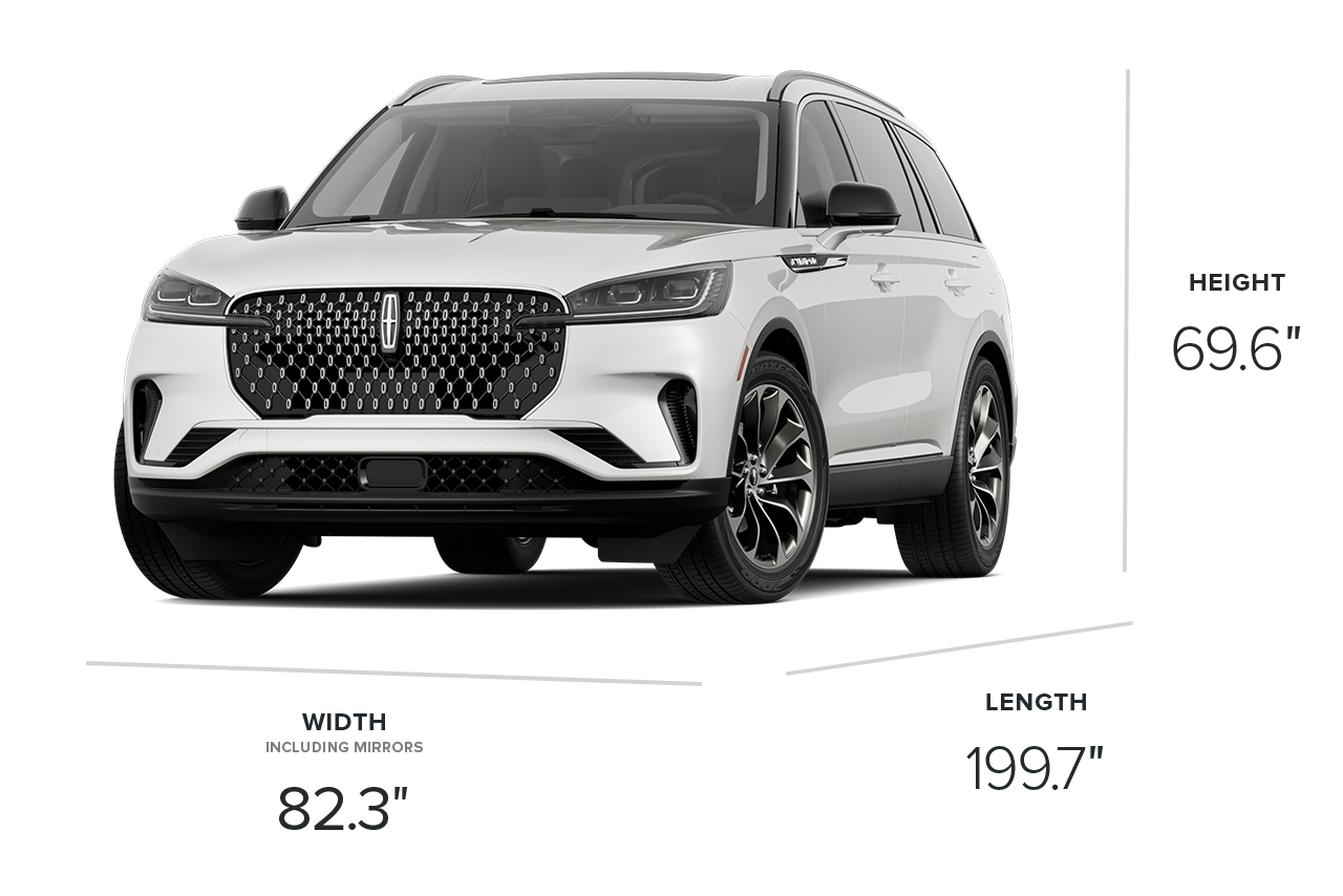 The dimensions on the 2026 Lincoln Aviator® SUV are 199.7" long, 82.3" wide including mirrors, and 69.6" tall