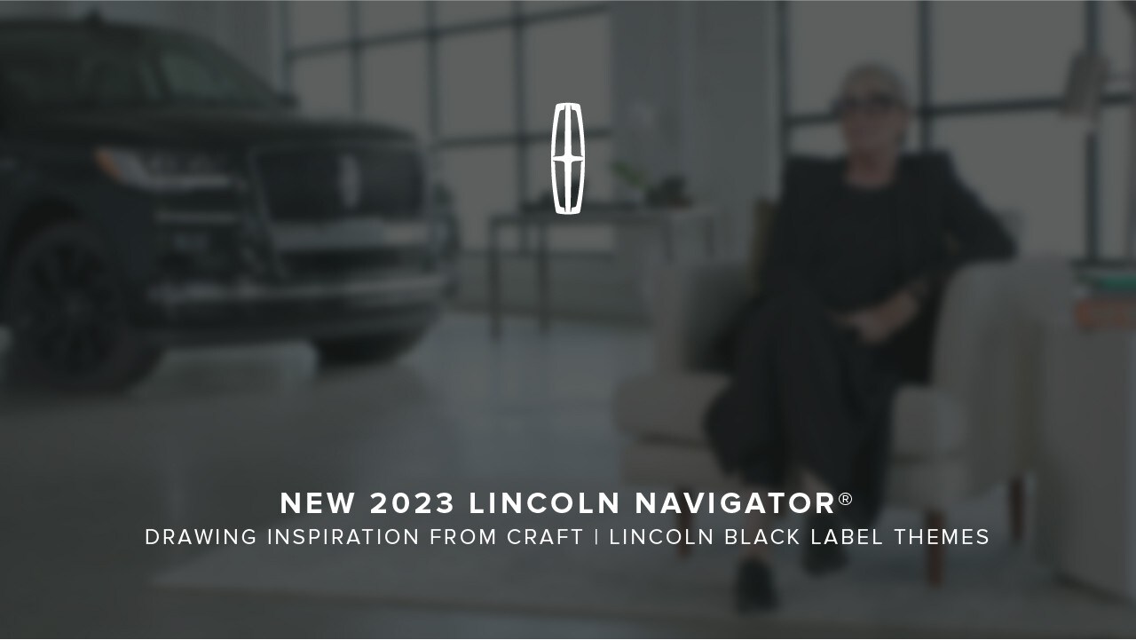 Lincoln experts speak about the design themes in the new 2023 Lincoln Black Label Navigator and show details in a studio.
